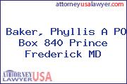 Baker, Phyllis A PO Box 840 Prince Frederick MD