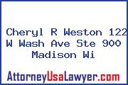 Cheryl R Weston 122 W Wash Ave Ste 900 Madison Wi