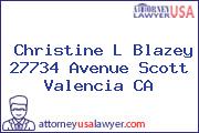 Christine L Blazey 27734 Avenue Scott Valencia CA