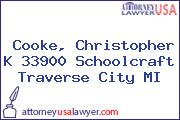 Cooke, Christopher K 33900 Schoolcraft Traverse City MI