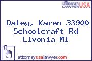 Daley, Karen 33900 Schoolcraft Rd Livonia MI
