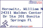Horowitz, William N 24311 Walden Center Dr Ste 201 Bonita Springs FL