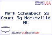 Mark Schambach 26 Court Sq Mocksville NC