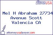 Mel H Abraham 27734 Avenue Scott Valencia CA