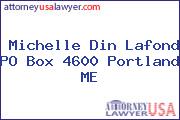 Michelle Din Lafond PO Box 4600 Portland ME