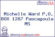 Michelle Ward P.O. BOX 1287 Pascagoula MS