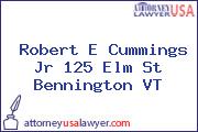 Robert E Cummings Jr 125 Elm St Bennington VT