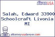 Salah, Edward 33900 Schoolcraft Livonia MI