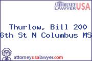 Thurlow, Bill 200 6th St N Columbus MS