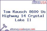 Tom Rausch 8600 Us Highway 14 Crystal Lake Il