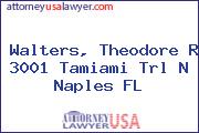 Walters, Theodore R 3001 Tamiami Trl N Naples FL