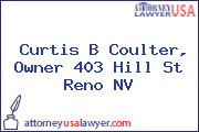 Curtis B Coulter, Owner 403 Hill St Reno NV