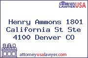 Henry Ammons 1801 California St Ste 4100 Denver CO