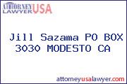 Jill Sazama PO BOX 3030 MODESTO CA