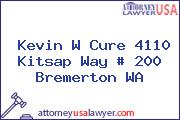 Kevin W Cure 4110 Kitsap Way # 200 Bremerton WA
