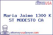 Maria Jaime 1300 K ST MODESTO CA