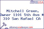 Mitchell Green, Owner 1101 5th Ave # 310 San Rafael CA
