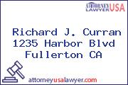 Richard J. Curran 1235 Harbor Blvd Fullerton CA