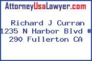 Richard J Curran 1235 N Harbor Blvd # 290 Fullerton CA