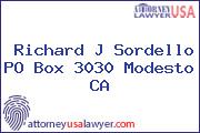 Richard J Sordello PO Box 3030 Modesto CA