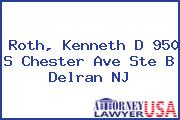Roth, Kenneth D 950 S Chester Ave Ste B Delran NJ