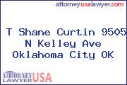 T Shane Curtin 9505 N Kelley Ave Oklahoma City OK