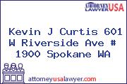 Kevin J Curtis 601 W Riverside Ave # 1900 Spokane WA