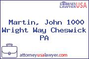 Martin, John 1000 Wright Way Cheswick PA