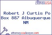 Robert J Curtis Po Box 887 Albuquerque NM
