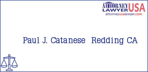 Telephone, Address and other contact data of Paul J. Catanese, Redding, CA, USA