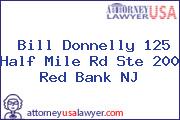 Bill Donnelly 125 Half Mile Rd Ste 200 Red Bank NJ