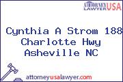 Cynthia A Strom 188 Charlotte Hwy Asheville NC