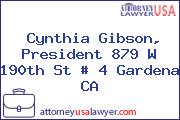 Cynthia Gibson, President 879 W 190th St # 4 Gardena CA