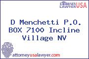 D Menchetti P.O. BOX 7100 Incline Village NV