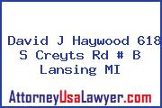 David J Haywood 618 S Creyts Rd # B Lansing MI