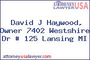 David J Haywood, Owner 7402 Westshire Dr # 125 Lansing MI