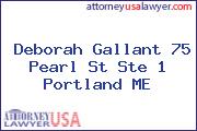 Deborah Gallant 75 Pearl St Ste 1 Portland ME