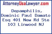 Depamphilis, Dominic Paul Damato Esq 401 New Rd Ste 103 Linwood NJ