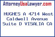 HUGHES A 4714 West Caldwell Avenue Suite D VISALIA CA