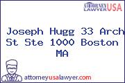 Joseph Hugg 33 Arch St Ste 1000 Boston MA