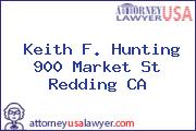 Keith F. Hunting 900 Market St Redding CA