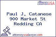 Paul J. Catanese 900 Market St Redding CA