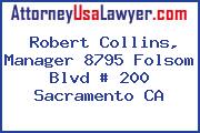 Robert Collins, Manager 8795 Folsom Blvd # 200 Sacramento CA