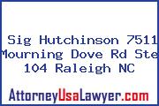 Sig Hutchinson 7511 Mourning Dove Rd Ste 104 Raleigh NC