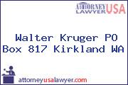 Walter Kruger PO Box 817 Kirkland WA