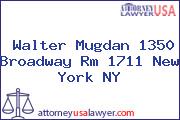 Walter Mugdan 1350 Broadway Rm 1711 New York NY