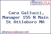 Cara Gallucci, Manager 155 N Main St Attleboro MA