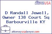 D Randall Jewell, Owner 138 Court Sq Barbourville KY