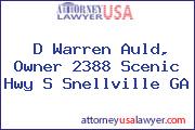 D Warren Auld, Owner 2388 Scenic Hwy S Snellville GA