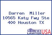 Darren  Miller 10565 Katy Fwy Ste 400 Houston TX